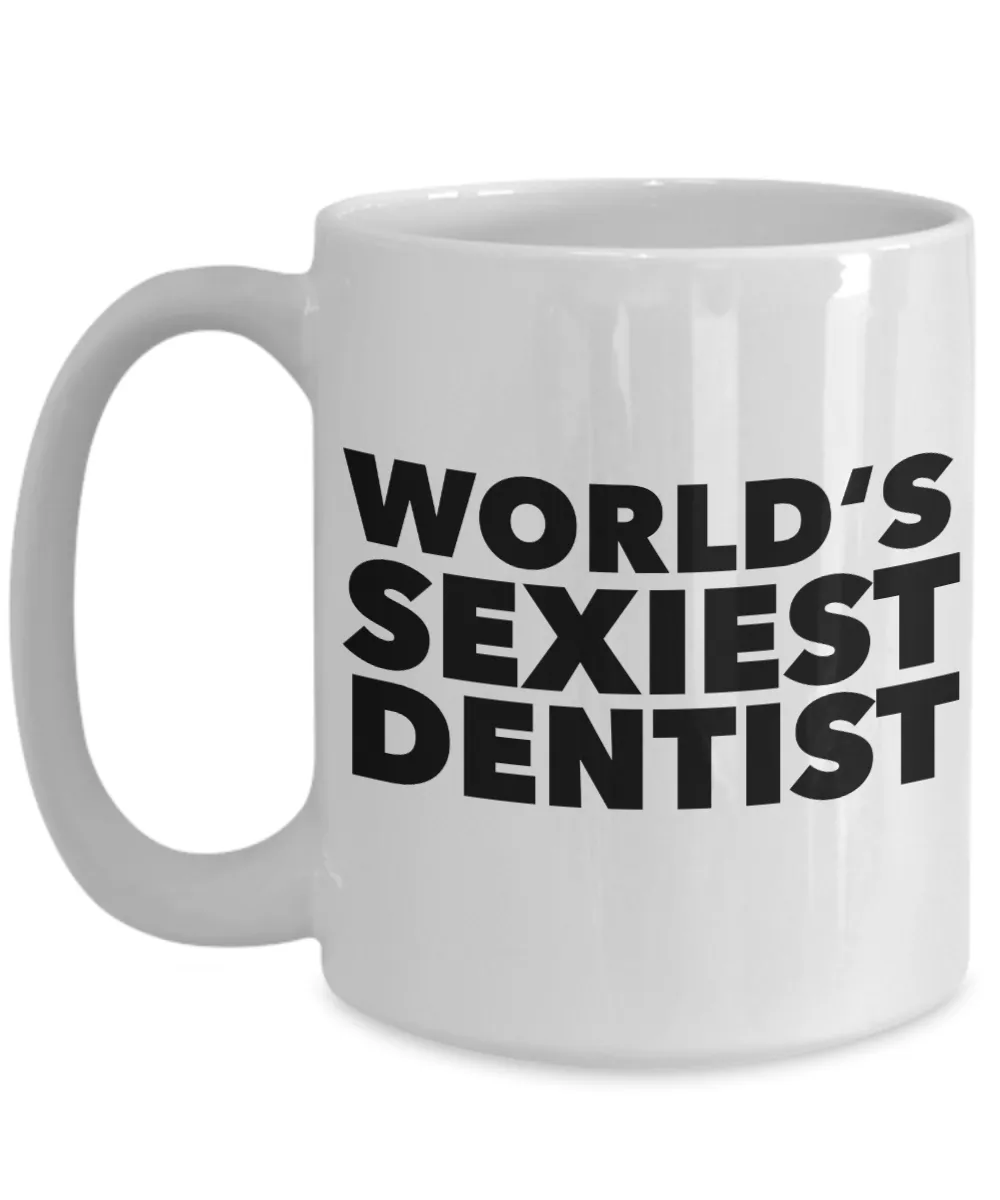 World's Sexiest Dentist Mug Ceramic Coffee Cup Gifts for Dentists