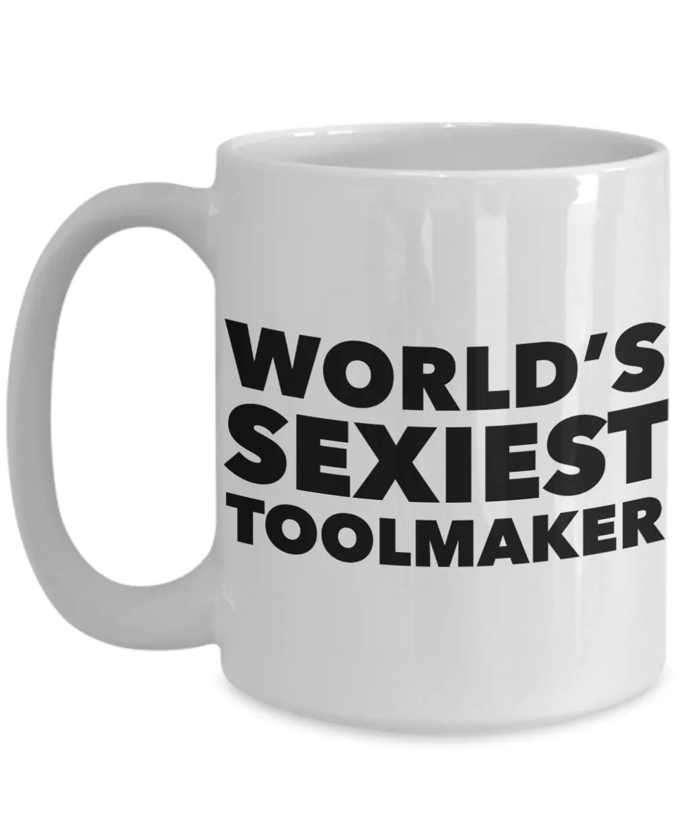 World's Sexiest Toolmaker Mug Sexy Gift Ceramic Coffee Cup