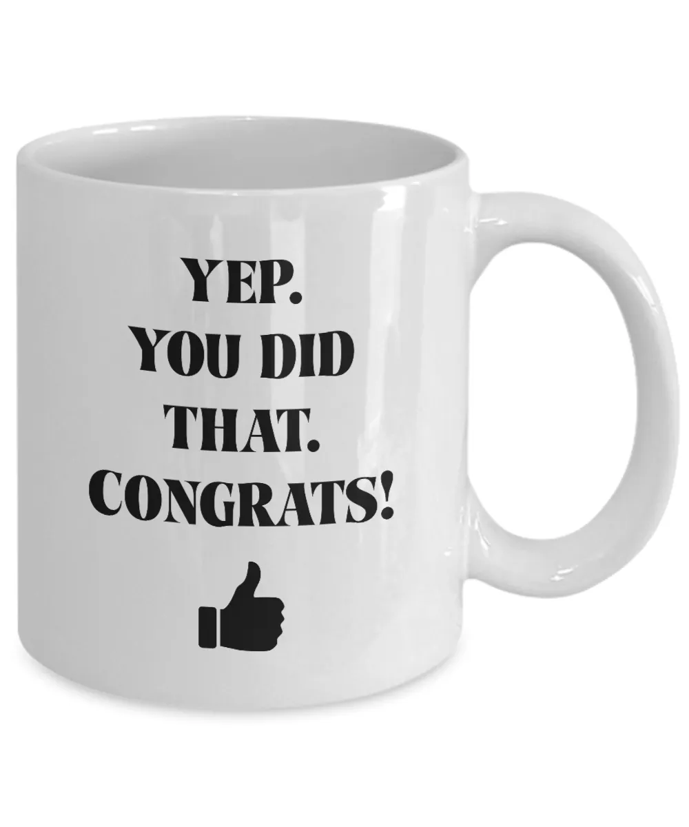 Yep You Did That Congrats Thumbs Up Mug Coffee Cup Funny Gift