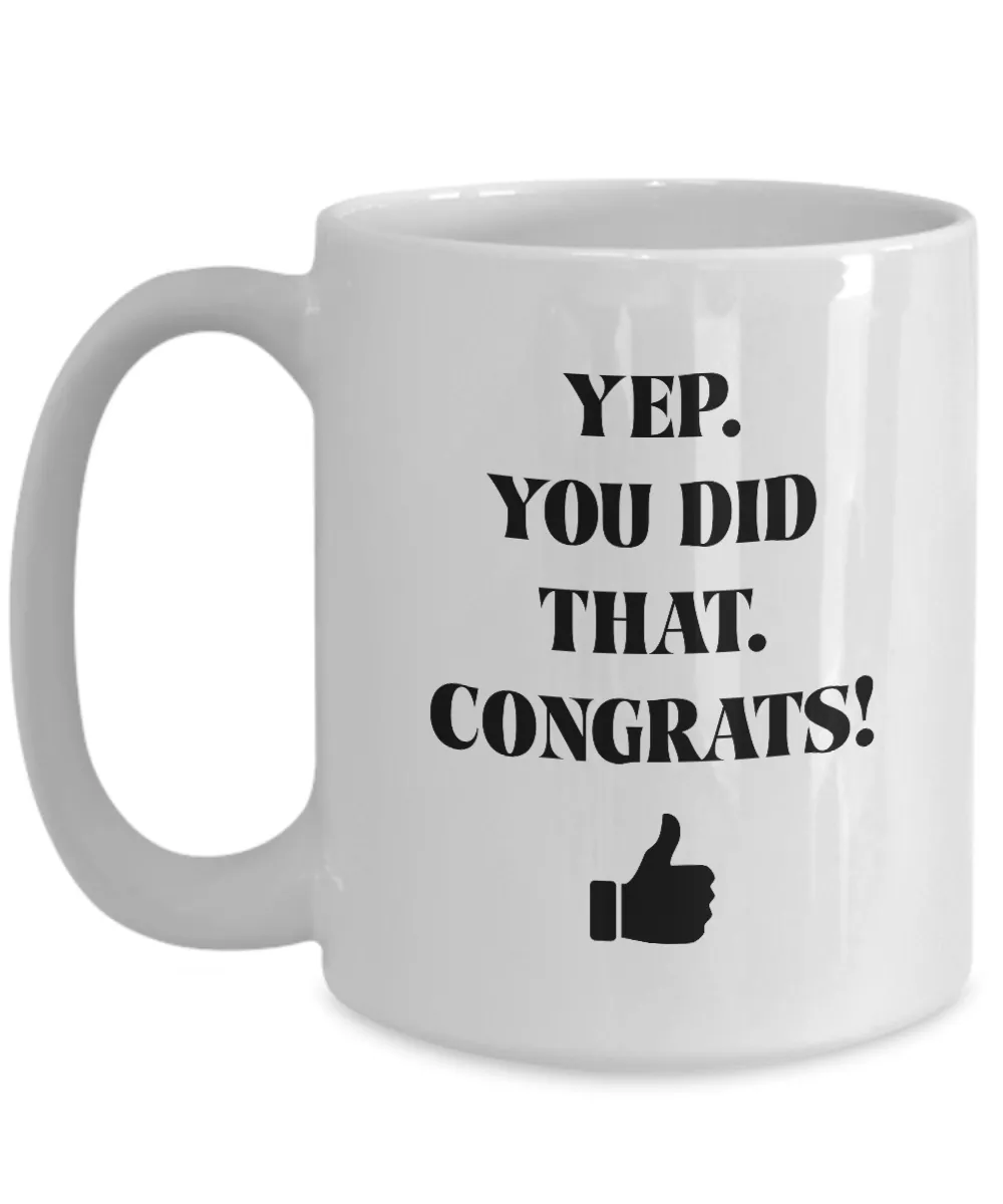 Yep You Did That Congrats Thumbs Up Mug Coffee Cup Funny Gift