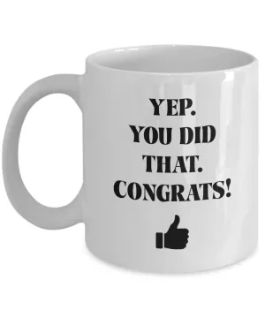 Yep You Did That Congrats Thumbs Up Mug Coffee Cup Funny Gift